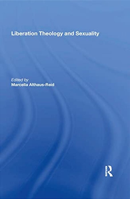 Liberation Theology And Sexuality-..