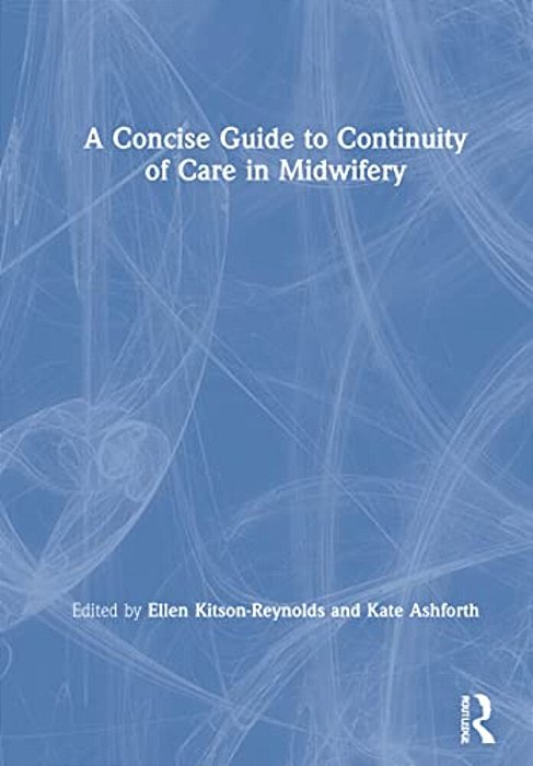 A Concise Guide To Continuity Of Care In Midwifery-..