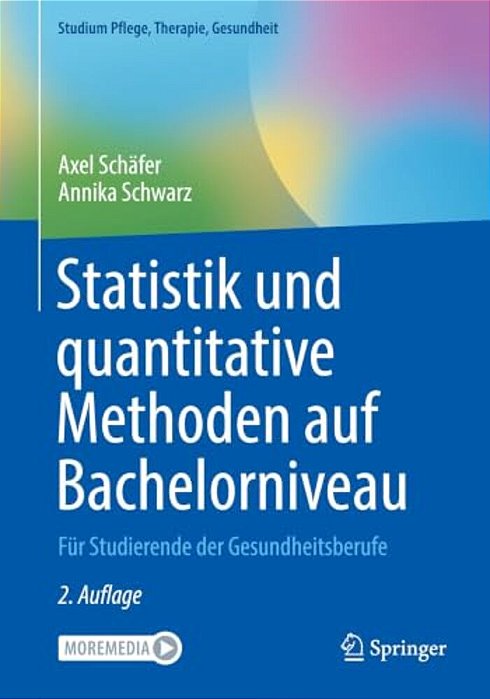 Statistik Und Quantitative Methoden Auf Bachelorniveau: Für Studierende Der Gesundheitsberufe-..