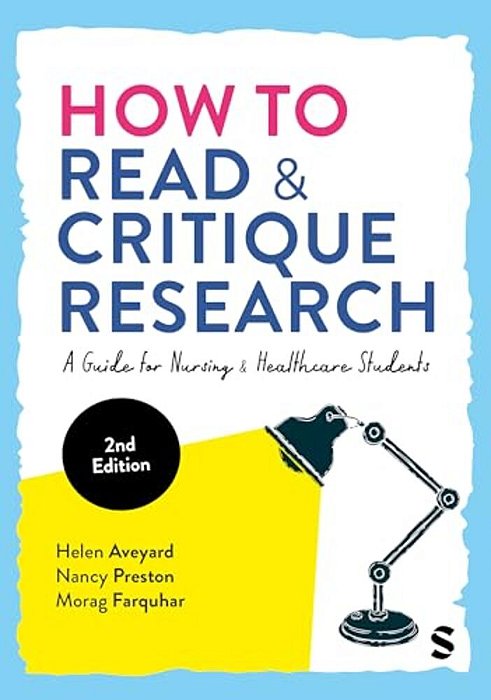 How To Read And Critique Research: A Guide For Nursing And Healthcare Students-..