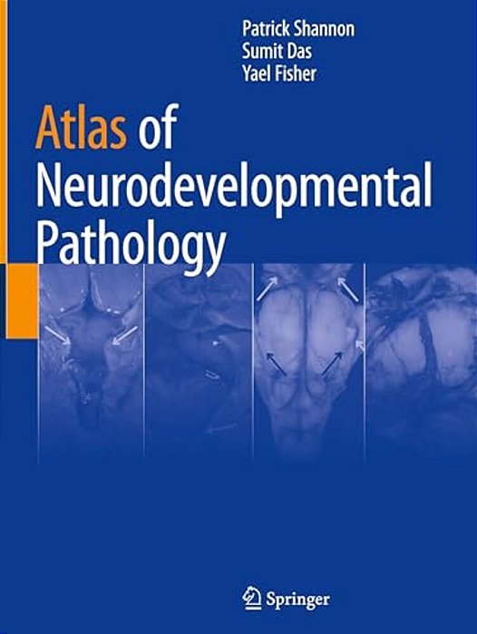Atlas Of Neurodevelopmental Pathology-..