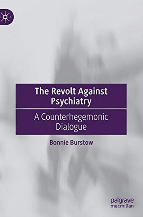 The Revolt Against Psychiatry: A Counterhegemonic Dialogue-..