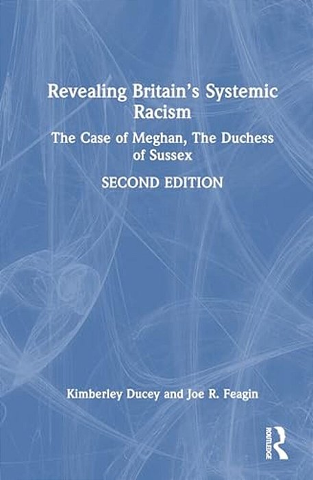 Revealing Britain's Systemic Racism: The Case Of Meghan, The Duchess Of Sussex-..