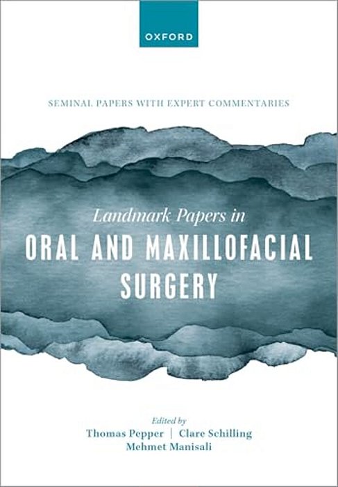 Landmark Papers In Oral And Maxillofacial Surgery-..