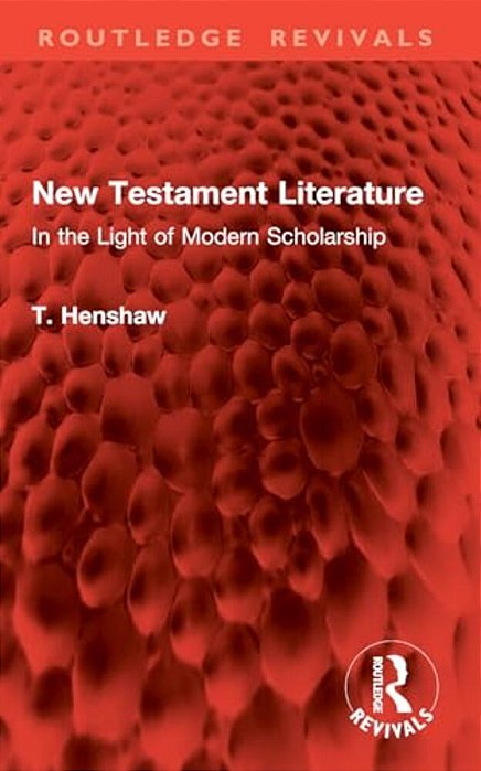 New Testament Literature: In The Light Of Modern Scholarship-..