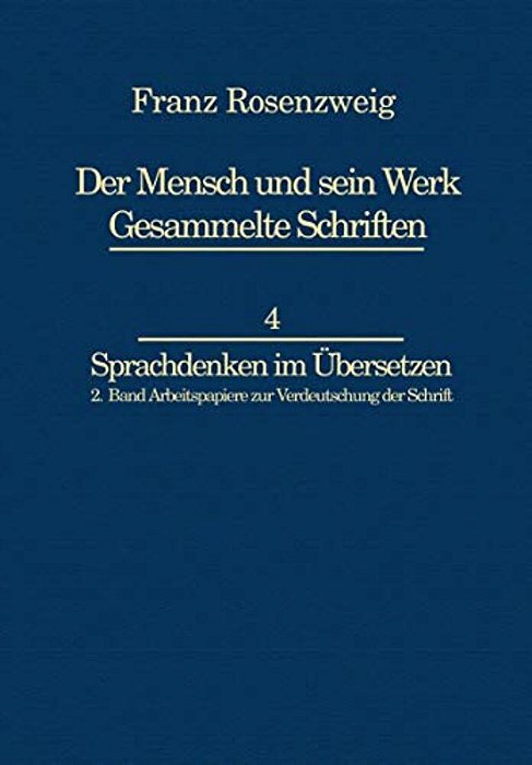 Franz Rosenzweig Sprachdenken: Arbeitspapiere Zur Verdeutschung Der Schrift-..