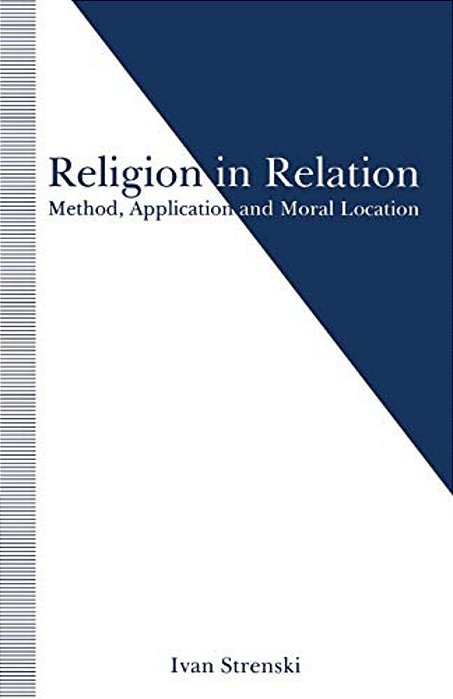 Religion In Relation: Method, Application And Moral Location-..