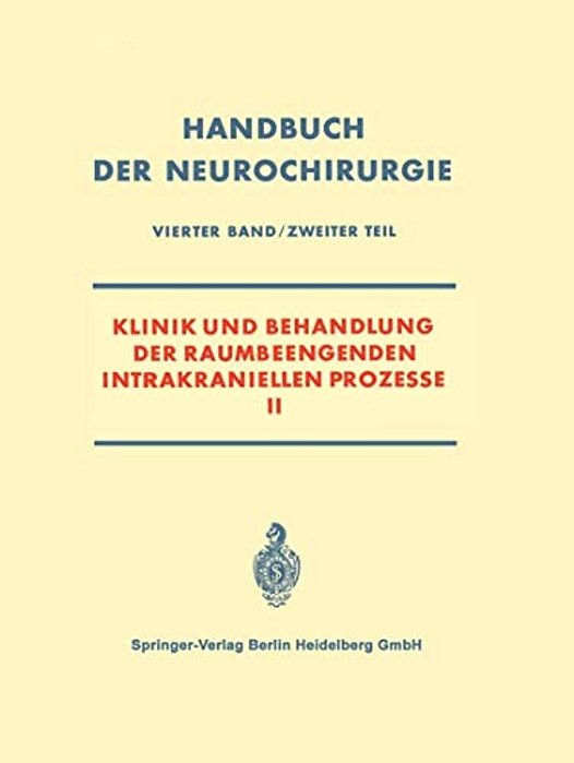 Klinik Und Behandlung Der Raumbeengenden Intrakraniellen Prozesse II-..