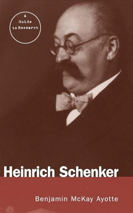 Heinrich Schenker: A Research And Information Guide-..
