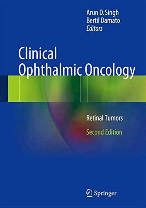 Clinical Ophthalmic Oncology: Retinal Tumors-..