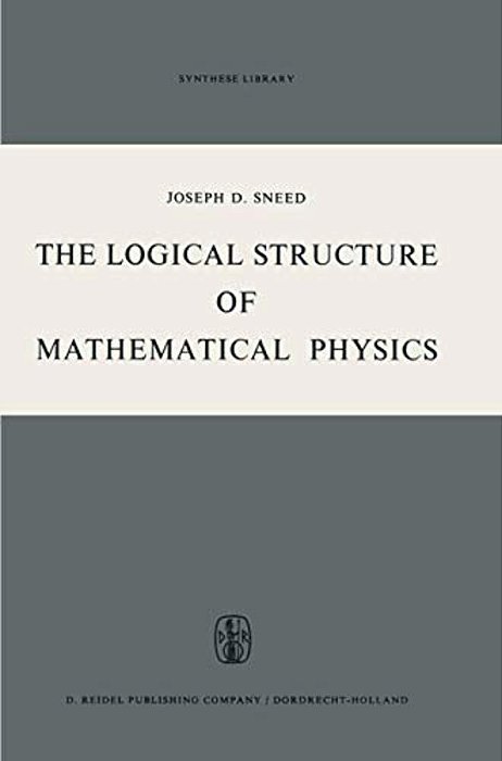 The Logical Structure Of Mathematical Physics-..