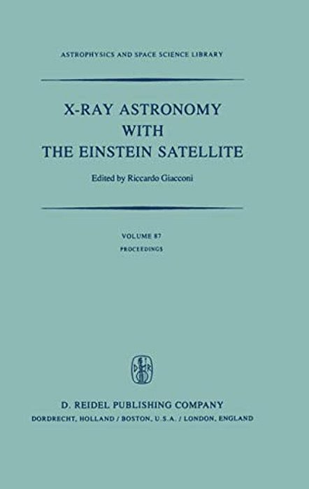 X-Ray Astronomy With The Einstein Satellite: Proceedings Of The High Energy Astrophysics Division Of The American Astronomical Society Meeting On X-Ra-..