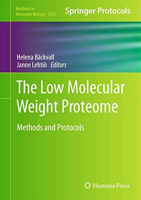 The Low Molecular Weight Proteome: Methods And Protocols-..