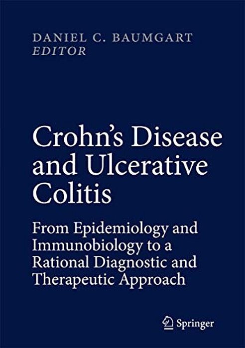 Crohn's Disease And Ulcerative Colitis: From Epidemiology And Immunobiology To A Rational Diagnostic And Therapeutic Approach-..