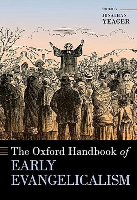 The Oxford Handbook Of Early Evangelicalism-..