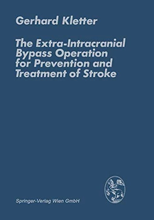The Extra-Intracranial Bypass Operation For Prevention And Treatment Of Stroke-..