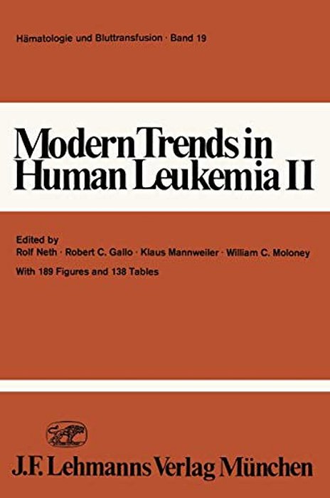 Modern Trends In Human Leukemia II: Biological, Immunological, Therapeutical And Virological Aspects-..