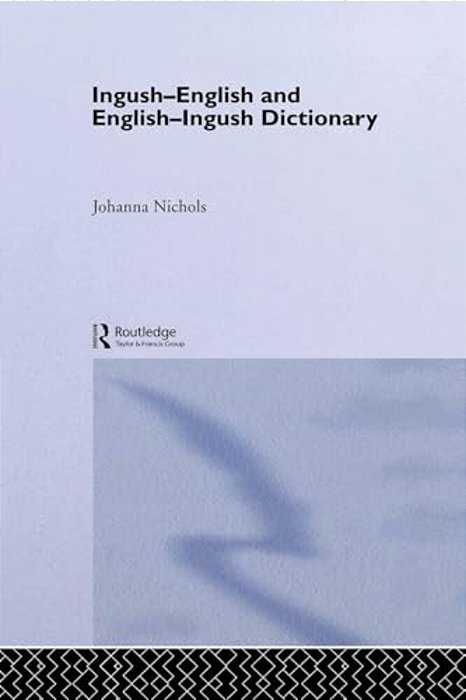 Ingush-English And English-Ingush Dictionary: Ghalghaai-Ingalsii, Ingalsii-Ghalghaai Lughat-..