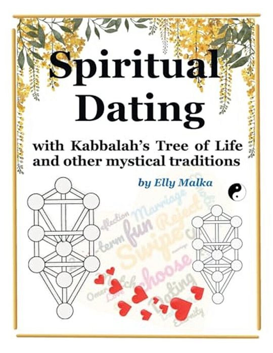 Spiritual Dating With Kabbalah's Tree Of Life And Other Mystical Traditions-..