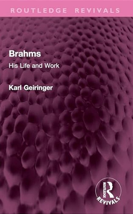 Brahms: His Life And Work-..