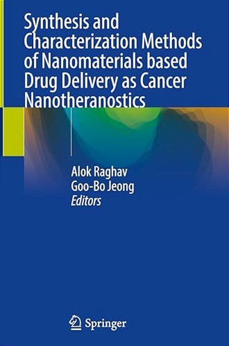 Synthesis And Characterization Methods Of Nanomaterials Based Drug Delivery As Cancer Nanotheranostics-..
