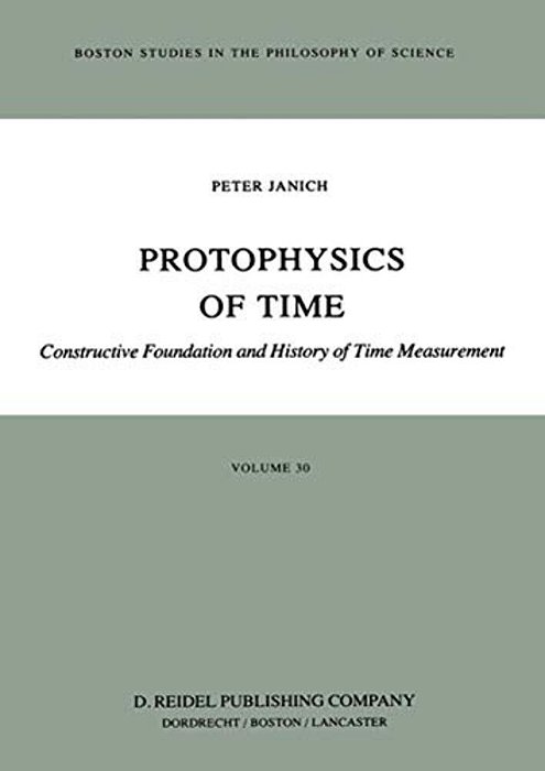 Protophysics Of Time: Constructive Foundation And History Of Time Measurement-..