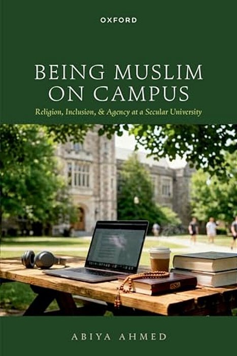 Being Muslim On Campus: Religion, Inclusion, And Agency At A Secular University-..