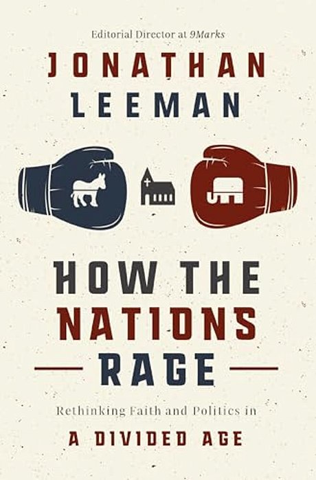 How The Nations Rage: Rethinking Faith And Politics In A Divided Age-..
