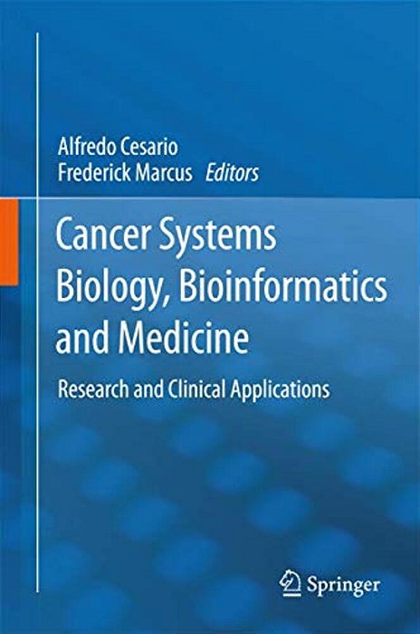 Cancer Systems Biology, Bioinformatics And Medicine: Research And Clinical Applications-..