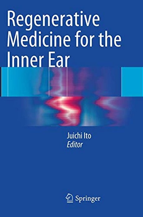 Regenerative Medicine For The Inner Ear-..
