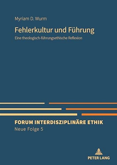 Fehlerkultur Und Fuehrung: Eine Theologisch-Fuehrungsethische Reflexion-..