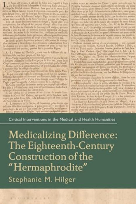 Medicalizing Difference: The Eighteenth-Century Construction Of The Hermaphrodite-..