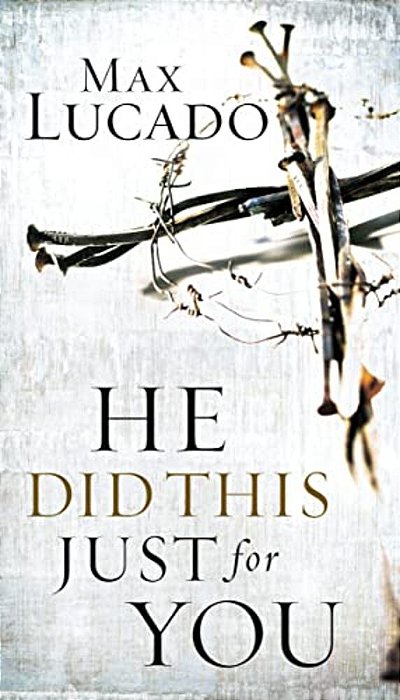 He Did This Just For You: Discover God's Promise Of Salvation, Hope, And New Life-..