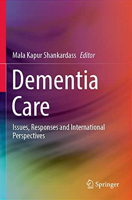 Dementia Care: Issues, Responses And International Perspectives-..
