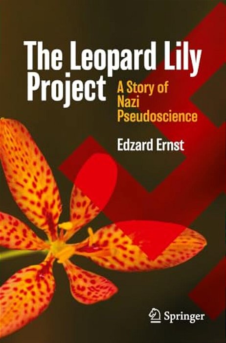 The Leopard Lily Project: A Story Of Nazi Pseudoscience-..