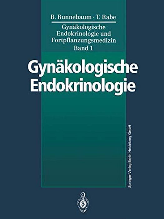 Gynäkologische Endokrinologie Und Fortpflanzungsmedizin: Band 1: Gynäkologische Endokrinologie-..