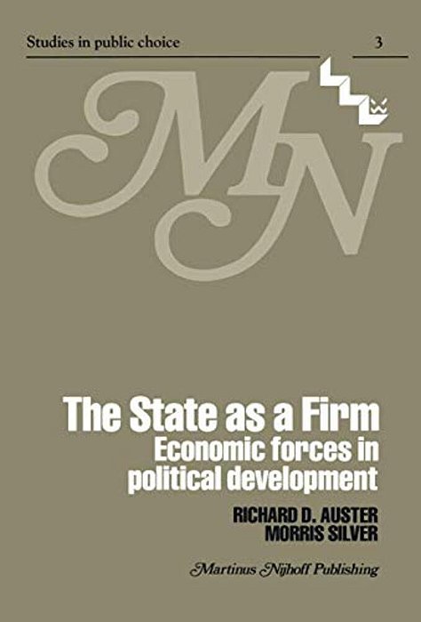 The State As A Firm: Economic Forces In Political Development-..