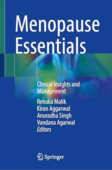 Menopause Essentials: Clinical Insights And Management-..