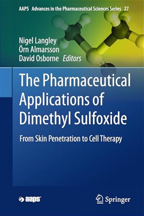 The Pharmaceutical Applications Of Dimethyl Sulfoxide: From Skin Penetration To Cell Therapy-..