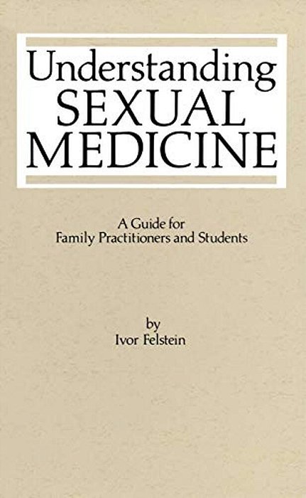 Understanding Sexual Medicine: A Guide For Family Practitioners And Students-..