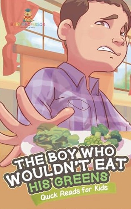 The Boy Who Wouldn't Eat His Greens Quick Reads For Kids-..