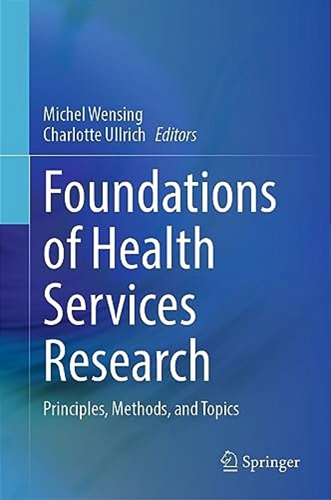 Foundations Of Health Services Research: Principles, Methods, And Topics-..