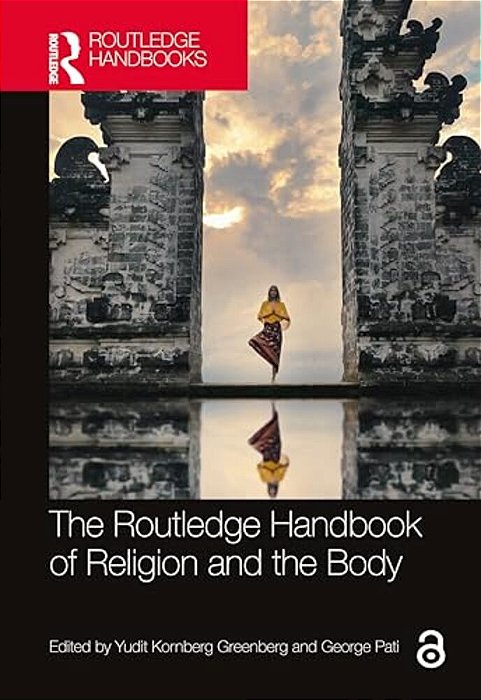 The Routledge Handbook Of Religion And The Body-..