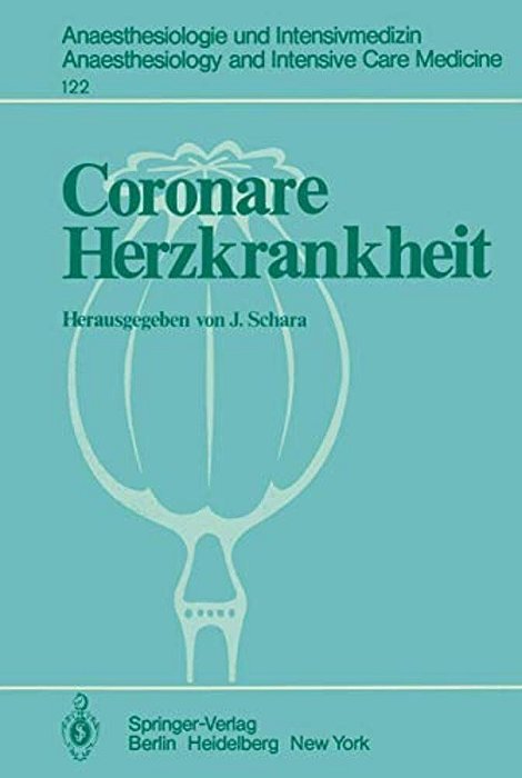 Coronare Herzkrankheit: Physiologische, Kardiologische Und Anaesthesiologische Aspekte Weiterbildungskurs Für Anaesthesieärzte Am 10. Juni 1978 In Wup-..