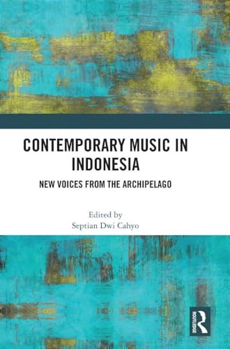 Contemporary Music In Indonesia: New Voices From The Archipelago-..