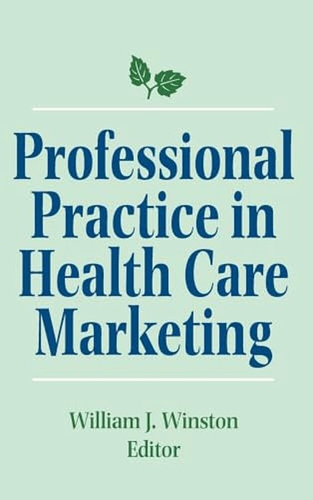 Professional Practice In Health Care Marketing: Proceedings Of The American College Of Healthcare Marketing-..