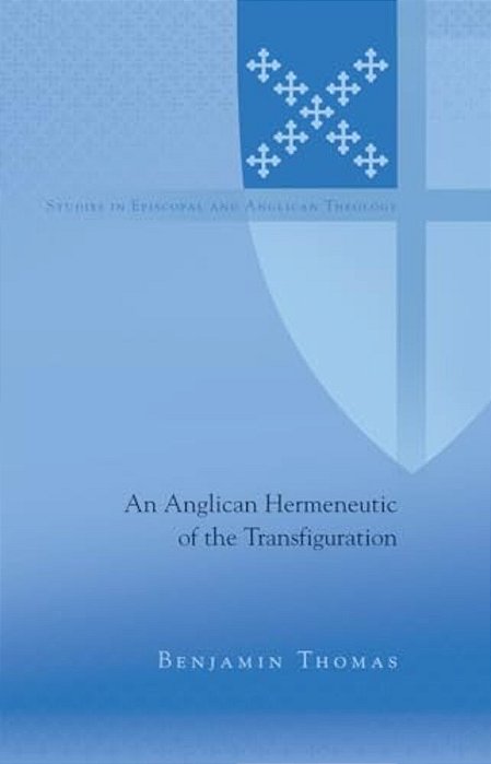 An Anglican Hermeneutic Of The Transfiguration-..