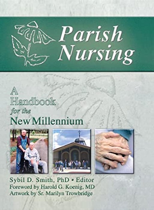 Parish Nursing: A Handbook For The New Millennium-..