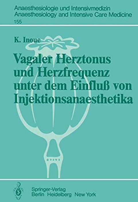 Vagaler Herztonus Und Herzfrequenz Unter Dem Einfluß Von Injektionsanaesthetika: Eine Studie An Narkotisierten Katzen-..