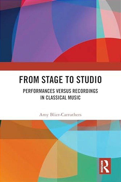 From Stage To Studio: Performances Versus Recordings In Classical Music-..